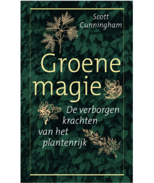 Groene Magie - de verborgen krachten uit het plantenrijk